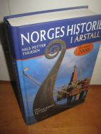 THUESEN: NORGES HISTORIE I ÅRSTALL. Fra Steinalderen til i dag. 2000.