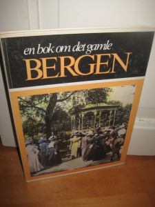 Gjesdal: En bok om det gamle BERGEN. 1978.