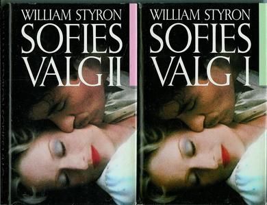 STYRON, WILLIAM: SOFIES VALG. I og II. 1984.
