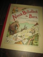Holst - Nielsen: Norsk Billedbok for Barn.
