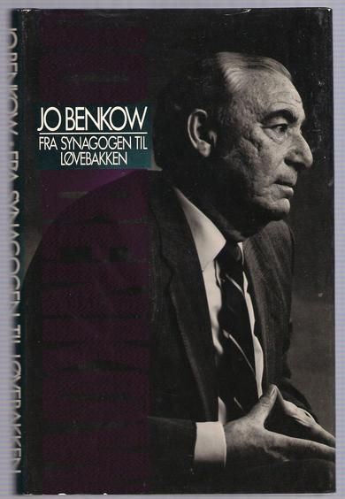 BENKOW, JO: FRA SYNAGOGEN TIL LØVEBAKKEN. 1987