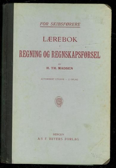 Madsen: LÆREBOK I REGNING OG REGNESKAPSFØRSEL FOR SKIBSFØRERE. 1916
