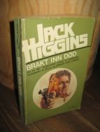 Higgins: BRAKT INN DØD.