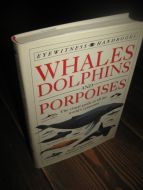 WHALES DOLPHINS AND PORPOISES. The wisual guide to all the world's cetaceans. 1995. 