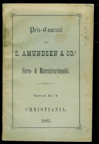 1883, Pris Courant fra   S. AMUNDSEN & CO's Farve- og Materialvarehandel, Torvet No. 9, CHRISTIANIA.