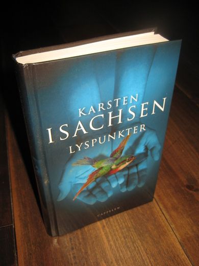 ISACHSEN, KARSTEN: LYSPUNKTER. 2004.