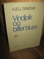 SANDVIK, KJELL: Vindjoik og bitter blues. 1976.
