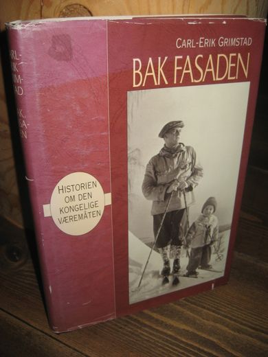 GRIMSTAD: BAK FASADEN. Historien om den kongelige væremåten. 1994.