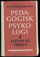 Harbo Torstein / Myhre Reidar: PEDAGOGISK PSYKOLOGI ELEVEN OG SKOLEN 1961
