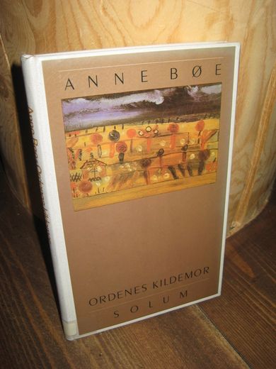 BØE, ANNE: ORDENES KILDEMOR. 1987.