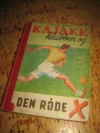 JACOBY, ARNOLD: KAJAKK klubben og DEN RØDE X. Bok nr 2 ?, 1947. 