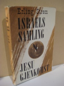 Strøm, Erling: ISRAELS SAMLING. JESU GJENKOMST.