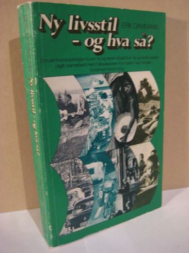 DAMMAN, ERIK: Ny livsstil- og hva så ? 1972