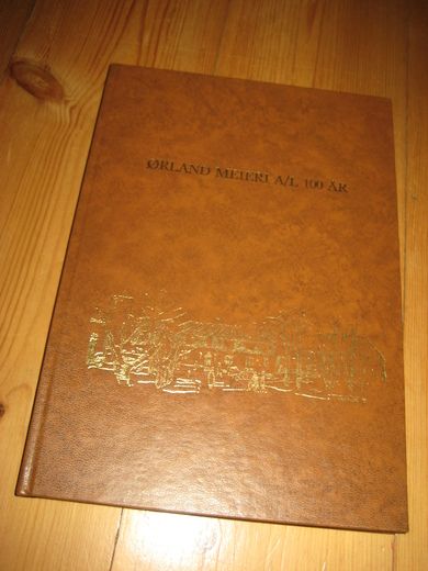ØRLAND MEIERI 100 ÅR.