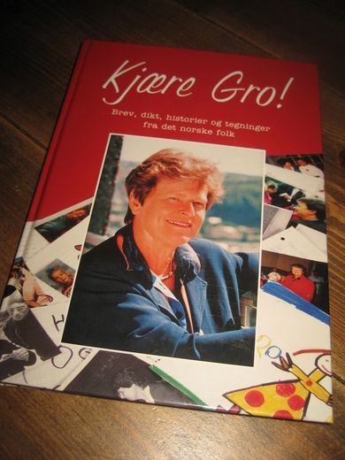 Kjære Gro! Brev dikt historier og tegninger fra det norske folk 1996