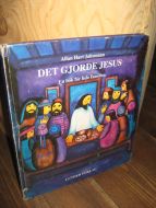 Jahsmann: DET GJORDE JESUS.