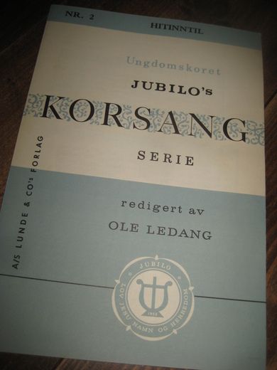 Ungdomskoret                                                   JUBILO'SKORSANG SERIE. NR 2, HITINNTIL
