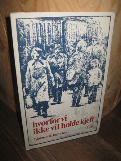 HANSSEN BJØRN ERIK: hvorfor vi ikke vil holde kjeft 1977