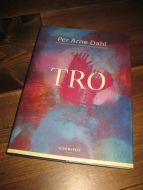 Dahl, Per Arne: TRO. 2000.