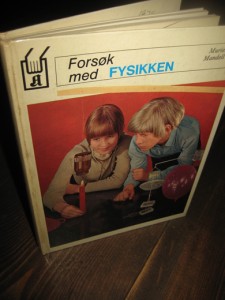 Mandell: Forsøk med FYSIKKEN. 1970.
