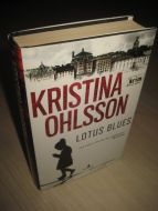OHLSSON, KRISTINA: LOTUS BLUES. 2014.