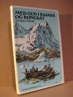 Båtvik: MED GUD I KAJAKK OG KONEBÅT. 1978.