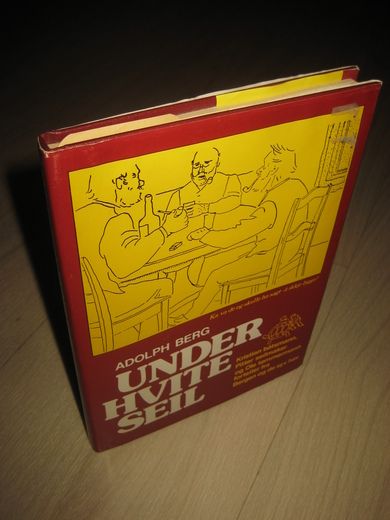 BERG, ADOLPH: UNDER HVITE SEIL. 1981. 