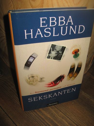HASLUND, EBBA: SEKSKANTEN. 2007.
