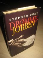 FREY, STEPHEN: DRØMME JOBBEN. 2002. 