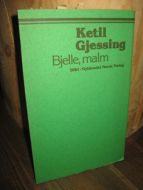 Gjessing, Kjetil: Bjelle, malm. 1979.