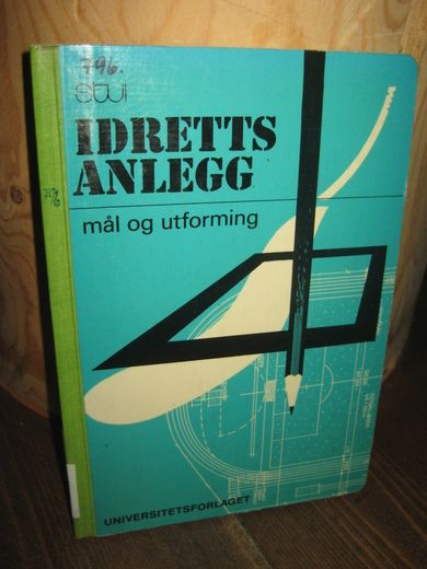 IDRETTS ANLEGG mål og utforming 1972