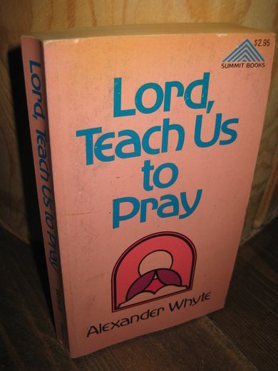 Whyte: Lord, Teach Us to Pray. 1976.