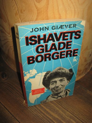 GIÆVER: ISHAVETS GLADE BORGERE. 1966.