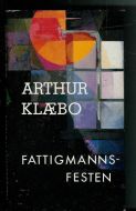 KLÆBO, ARTHUR: FATTIGMANNS FESTEN. 1966