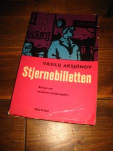 AKSJONOV: Stjernebilletten. Roman om det moderne Sovjetunionen. 1962.
