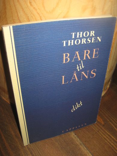 THORSEN: BARE til LÅNS. 1992.