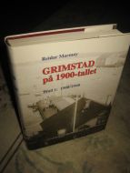 Marmøy, Reidar: GRIMSTAD på 1900 tallet. I. 1900-1940. 2004.