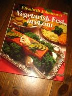 Johansson, Elisabeth: Vegitarisk Fest året om. 1989.