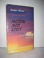 Olsen, Peder: MENING MED LIVET. 1966