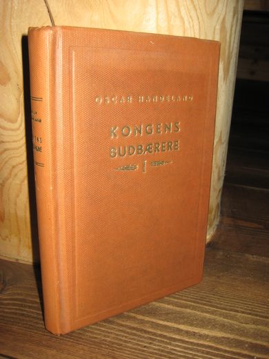 HANDELAND, OSCAR: KONGENS BUDBÆRERE. Bind 1. 1943.