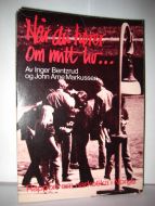Bentzrud: Når du hører om mitt liv …………Rapport om narkotika i Norge. 1981