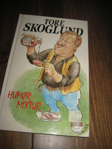 SKOGLUND, TORE: HUMØR MIXTUR. 1996. 