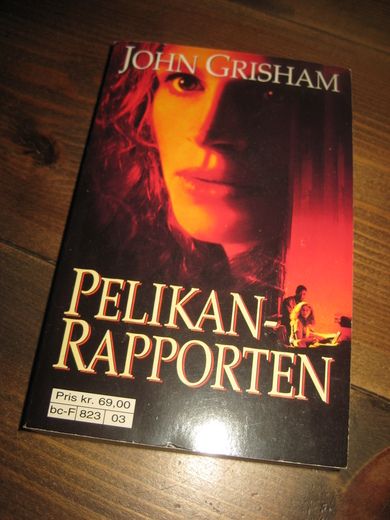GRISHAM JOHN: PELIKAN RAPPORTEN 1995
