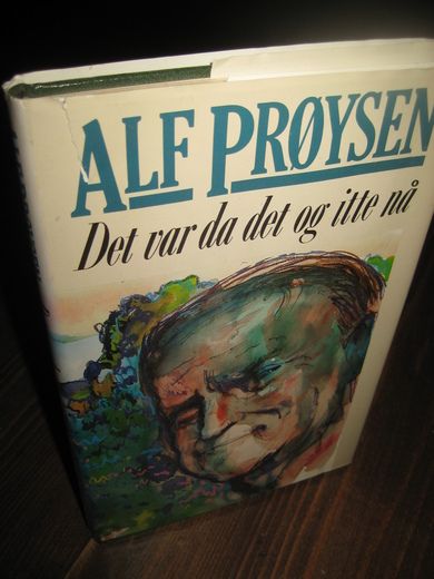 PRØYSEN, ALF: Det var da det og itte nå. 1987.
