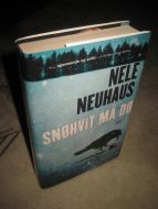 NEUHAUS, NELE: SNØHVIT MÅ DØ. 2016.