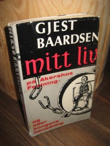 BAARDSEN, GJEST: mitt liv på Akershus Festning- og etter kongens benådning. 3. 1967.