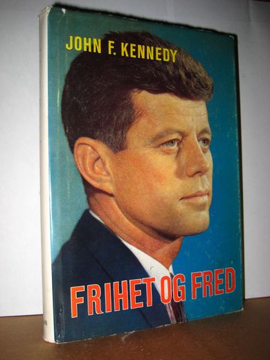 Kennedy, John F.: FRIHET OG FRED. 1964.