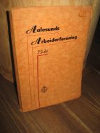 Knutsen: Aalesud Arbeiderforening. 75 år. 1864-1939.