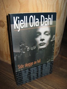 Dahl, Kjell Ola: Siste skygge av tvil. 1999.