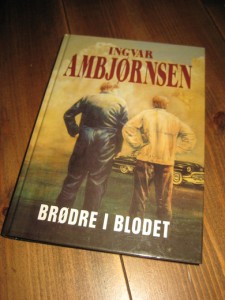 AMBJØRNSEN, INGVAR: BRØDRE I BLODET. 2002.